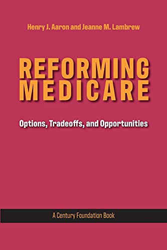 9780815733881: Reforming Medicare: Options, Tradeoffs, and Opportunities