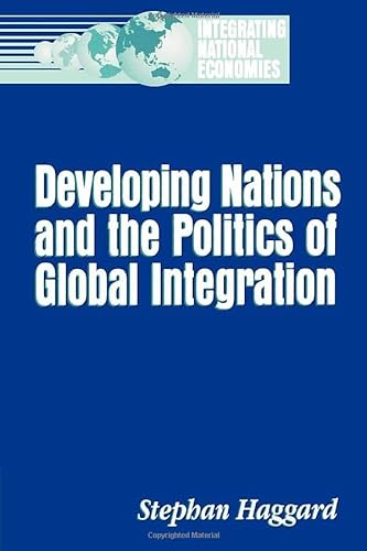 9780815733904: Developing Nations and the Politics of Global Integration (Integrating National Economies)