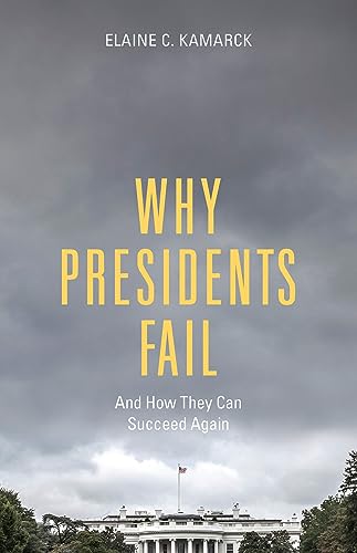 Imagen de archivo de Why Presidents Fail And How They Can Succeed Again a la venta por Textbooks_Source