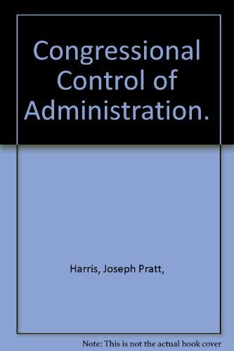 Beispielbild fr Congressional Control of Administration. zum Verkauf von Wonder Book