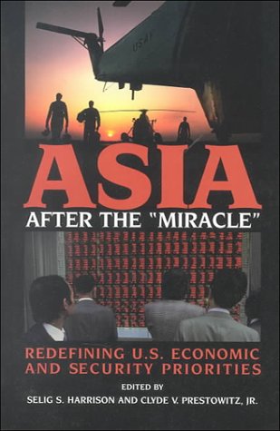 Imagen de archivo de Asia After the "Miracle": Redefining U.S. Economic and Security Priorities a la venta por Ground Zero Books, Ltd.