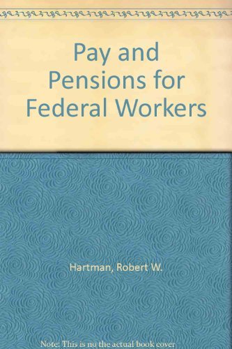 Stock image for Pay and Pensions for Federal Workers for sale by Better World Books: West