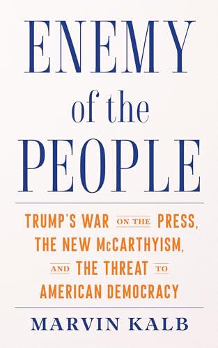 Stock image for Enemy of the People: Trump's War on the Press, the New McCarthyism, and the Threat to American Democracy for sale by SecondSale