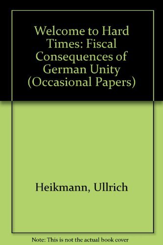 Imagen de archivo de Welcome to Hard Times: The Fiscal Consequences of German Unity (Occasional Papers) a la venta por Sequitur Books