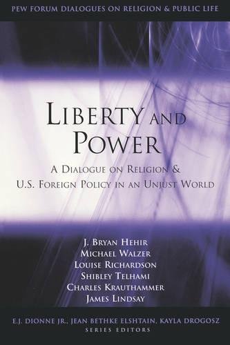 Imagen de archivo de Liberty and Power: A Dialogue on Religion and U.S. Foreign Policy in an Unjust World (Pew Forum Dialogues on Religion & Public Life) a la venta por Wonder Book