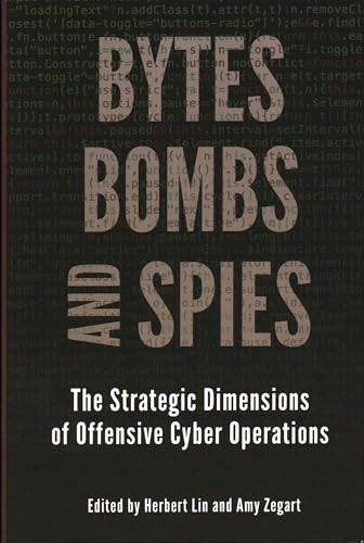 Stock image for Bytes, Bombs, and Spies: The Strategic Dimensions of Offensive Cyber Operations for sale by HPB-Red