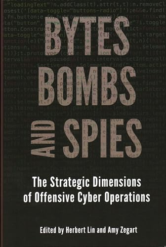 9780815735472: Bytes, Bombs, and Spies: The Strategic Dimensions of Offensive Cyber Operations
