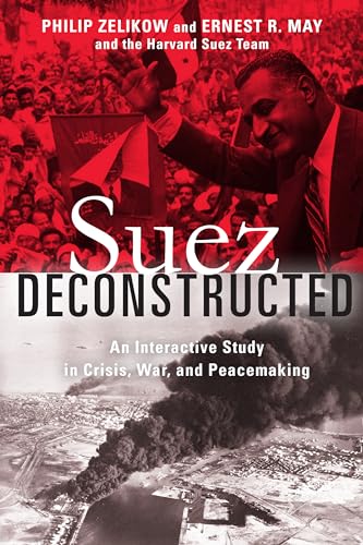 Stock image for Suez Deconstructed: An Interactive Study in Crisis, War, and Peacemaking for sale by SecondSale