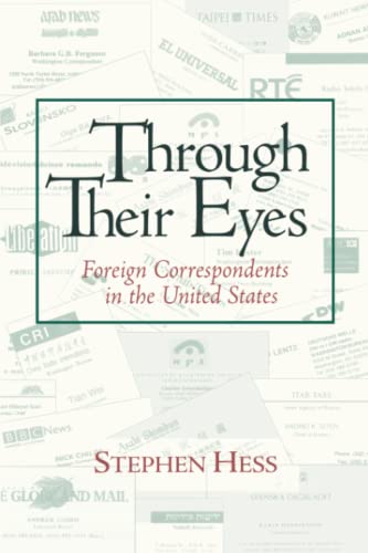 Beispielbild fr Through Their Eyes: Foreign Correspondents in the United States (Newswork) zum Verkauf von Wonder Book