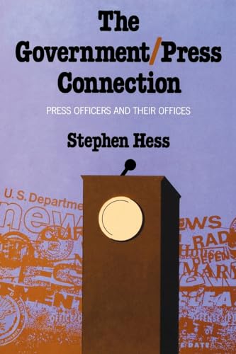 Imagen de archivo de The Government/Press Connection: Press Officers and Their Offices a la venta por Wonder Book