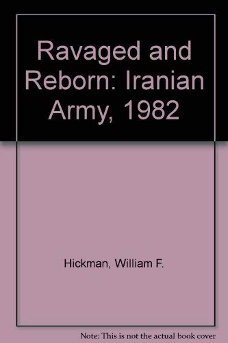 Stock image for Ravaged and Reborn : The Iranian Army, 1982 for sale by Better World Books