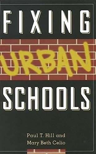 Fixing Urban Schools - Celio, Mary Beth; Hill, Paul Thomas