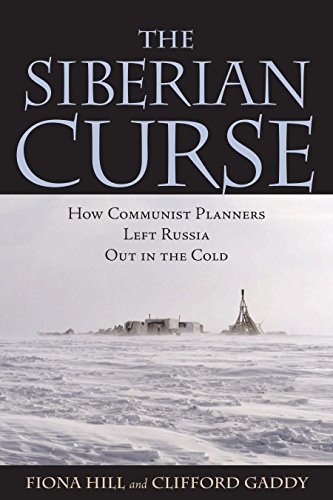 The Siberian Curse: How Communist Planners Left Russia Out in the Cold (9780815736448) by Hill, Fiona; Gaddy, Clifford G.