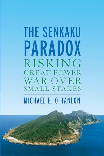 Stock image for The Senkaku Paradox: Risking Great Power War Over Small Stakes for sale by BooksRun