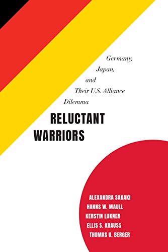 Imagen de archivo de Reluctant Warriors: Germany, Japan, and Their U.S. Alliance Dilemma a la venta por Affordable Collectibles