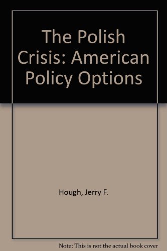 Stock image for Polish Crisis: American Policy Options for sale by Pomfret Street Books