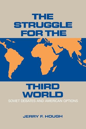 Stock image for The Struggle for the Third World : Soviet Debates and American Options for sale by Better World Books: West