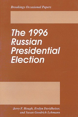 9780815737513: The 1996 Russian Presidential Election (Brookings Occasional Papers)