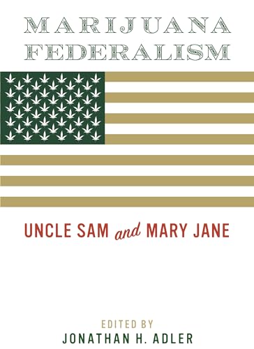 Imagen de archivo de Marijuana Federalism: Uncle Sam and Mary Jane a la venta por SecondSale