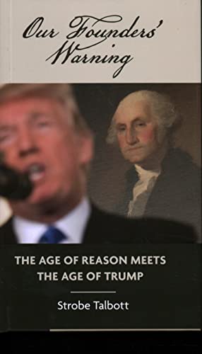 Imagen de archivo de Our Founders' Warning: The Age of Reason Meets the Age of Trump a la venta por Bookmonger.Ltd