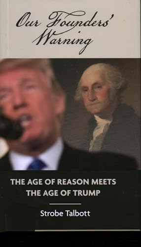 Stock image for Our Founders' Warning: The Age of Reason Meets the Age of Trump for sale by Decluttr