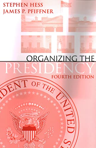 9780815738411: Organizing the Presidency