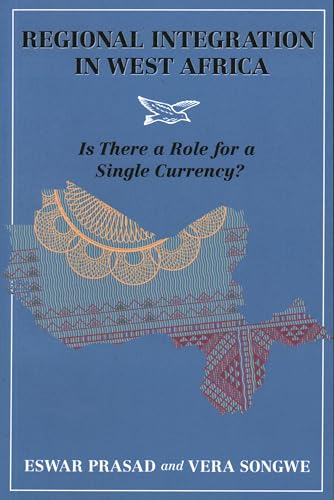 Imagen de archivo de Regional Integration in West Africa: Is There a Role for a Single Currency? a la venta por Alexander Books (ABAC/ILAB)