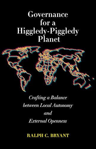 9780815738718: Governance for a Higgledy-Piggledy Planet: Crafting a Balance between Local Autonomy and External Openness