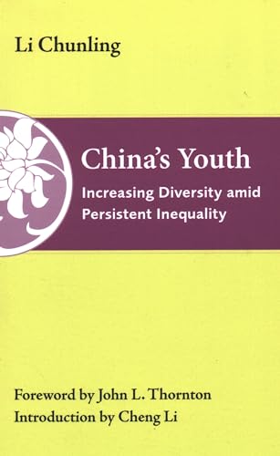 Stock image for China's Youth: Increasing Diversity amid Persistent Inequality (The Thornton Center Chinese Thinkers Series) for sale by PlumCircle