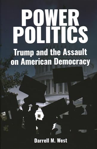 Beispielbild fr Power Politics : Trump and the Assault on American Democracy zum Verkauf von Better World Books