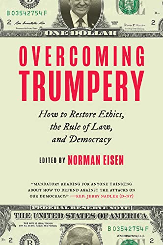 Beispielbild fr Overcoming Trumpery: How to Restore Ethics, the Rule of Law, and Democracy zum Verkauf von More Than Words