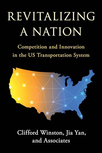Immagine dell'editore per Revitalizing a Nation : Competition and Innovation in the Us Transportation System venduto da GreatBookPrices