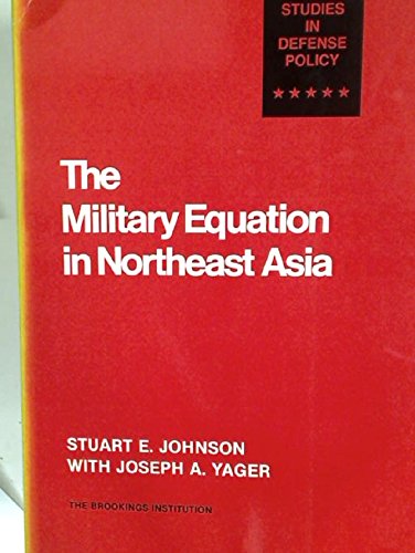 Beispielbild fr The Military Equation in Northest Asia zum Verkauf von Voyageur Book Shop