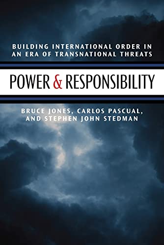 Power and Responsibility: Building International Order in an Era of Transnational Threats (9780815747062) by Jones, Bruce D.; Pascual, Carlos; Stedman, Stephen John