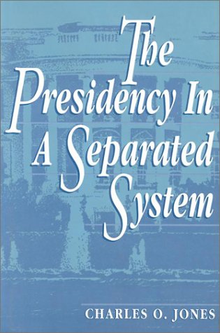 Beispielbild fr The Presidency in a Separated System zum Verkauf von Books of the Smoky Mountains