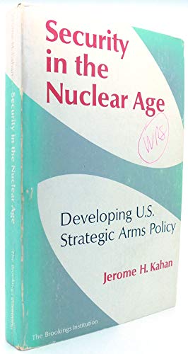 Beispielbild fr Security in the Nuclear Age: Developing U.S. Strategic Arms Policy zum Verkauf von Wonder Book