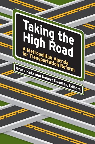 Imagen de archivo de Taking the High Road : A Metropolitan Agenda for Transportation Reform a la venta por Better World Books