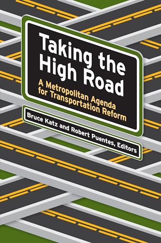 9780815748274: Taking the High Road: A Metropolitan Agenda for Transportation Reform