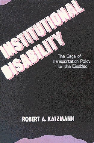 Stock image for Institutional Disability: The Saga of Transportation Policy for the Disabled for sale by SecondSale