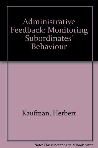 ADMINISTRATIVE FEEDBACK Monitoring Subordinates' Behavior