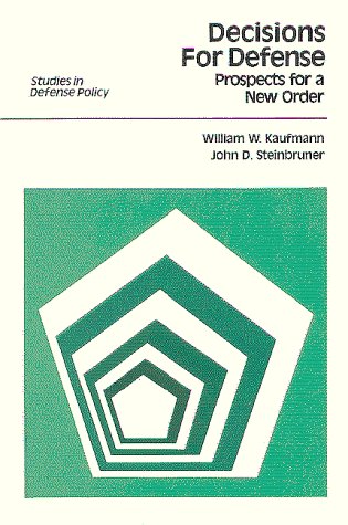 Decisions for Defense: Prospects for a New Order: Hardcover.