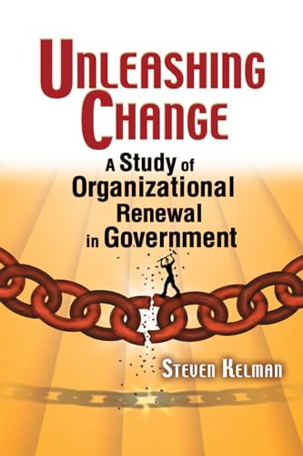 Beispielbild fr Unleashing Change: A Study of Organizational Renewal in Government zum Verkauf von Wonder Book