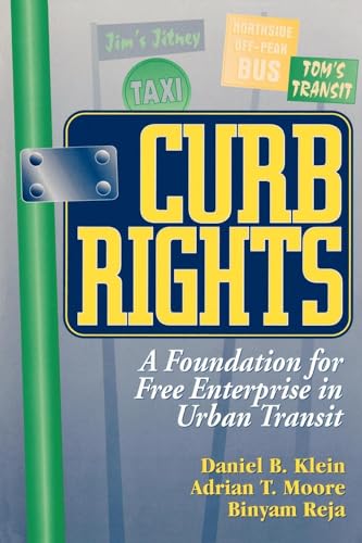 Beispielbild fr Curb Rights: A Foundation for Free Enterprise in Urban Transit zum Verkauf von ThriftBooks-Dallas