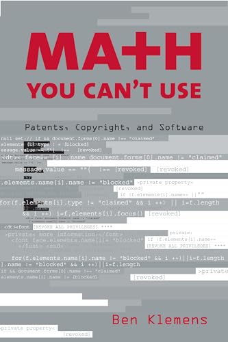 Math You Can't Use: Patents, Copyright, and Software (9780815749424) by Klemens, Ben