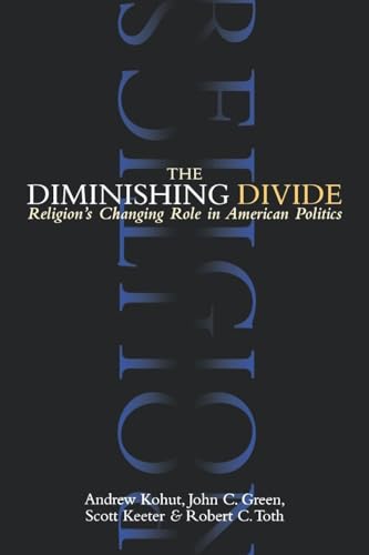 Beispielbild fr The Diminishing Divide : Religion's Changing Role in American Politics zum Verkauf von Better World Books