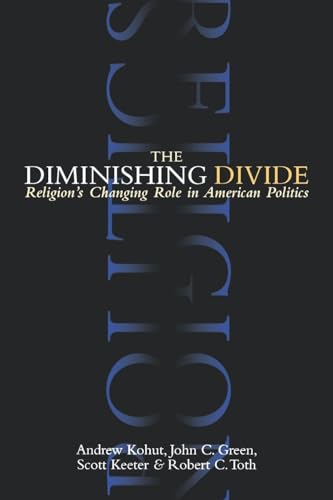 Stock image for The Diminishing Divide : Religion's Changing Role in American Politics for sale by Better World Books
