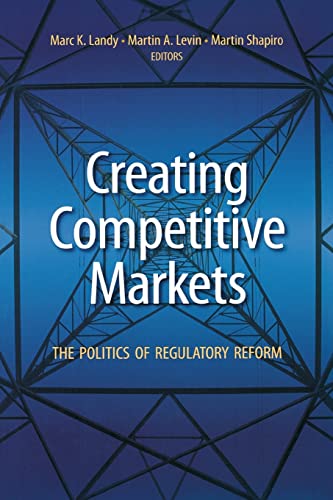 Stock image for Creating Competitive Markets: The Politics of Regulatory Reform for sale by Wonder Book