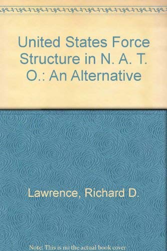Stock image for U. S. Force Structure in NATO : An Alternative for sale by Better World Books
