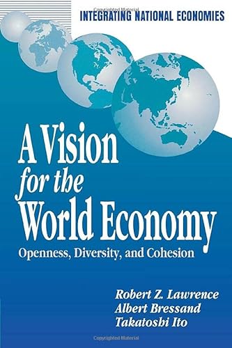 Imagen de archivo de A Vision for the World Economy : Openness, Diversity, and Cohesion a la venta por Better World Books