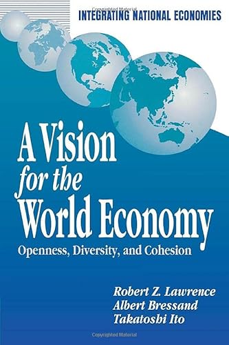 Stock image for A Vision for the World Economy : Openness, Diversity, and Cohesion for sale by Better World Books